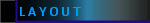 L A Y O U T